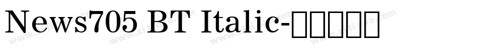 News705 BT Italic字体转换